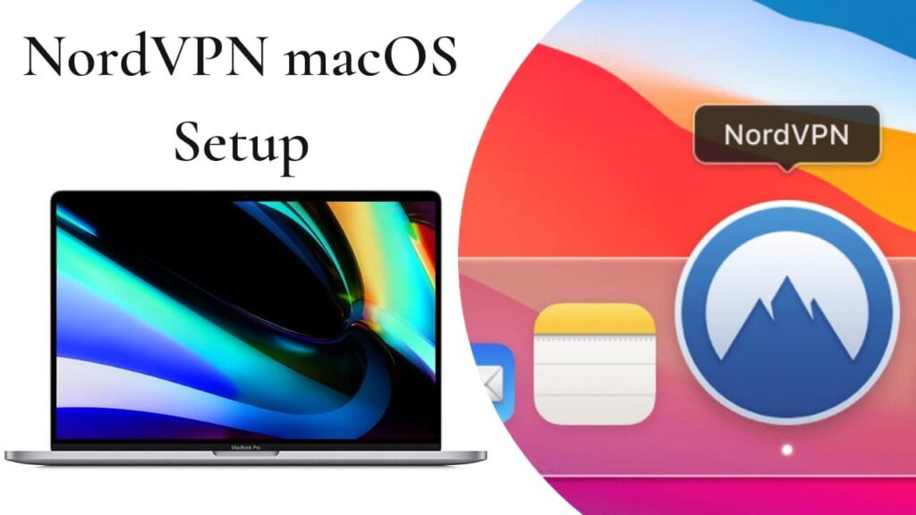 NordVPN for macOS Setup Guide 2023: Step by Step Guide